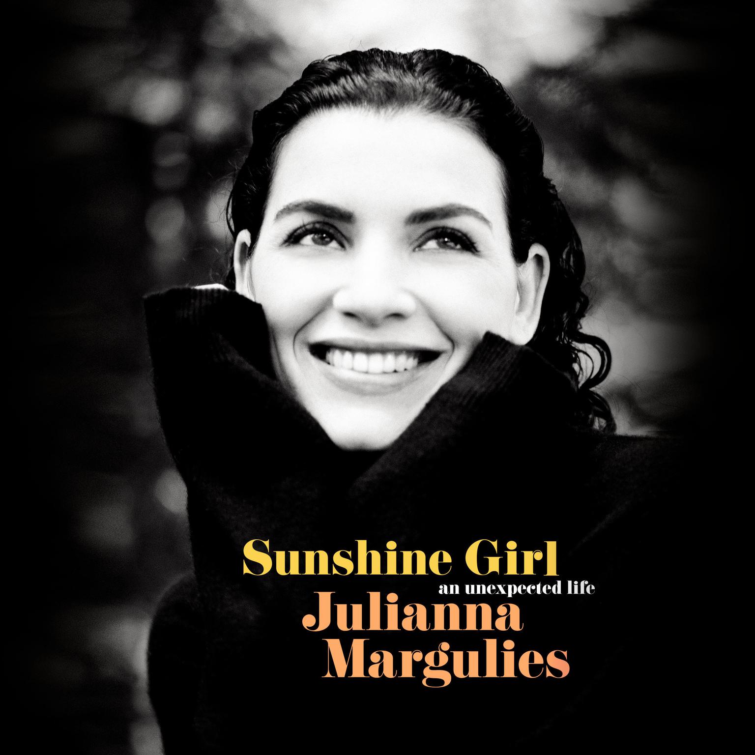 Sunshine Girl: An Unexpected Life Audiobook, by Julianna Margulies