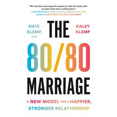The 80/80 Marriage: A New Model for a Happier, Stronger Relationship Audiobook, by Nate  Klemp