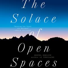The Solace of Open Spaces Audiobook, by Gretel Ehrlich