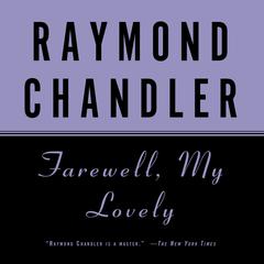 Farewell, My Lovely Audiobook, by Raymond Chandler