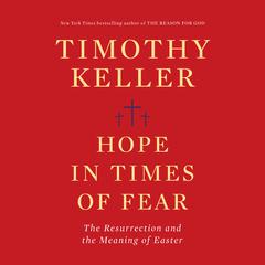 Hope in Times of Fear: The Resurrection and the Meaning of Easter Audiobook, by 