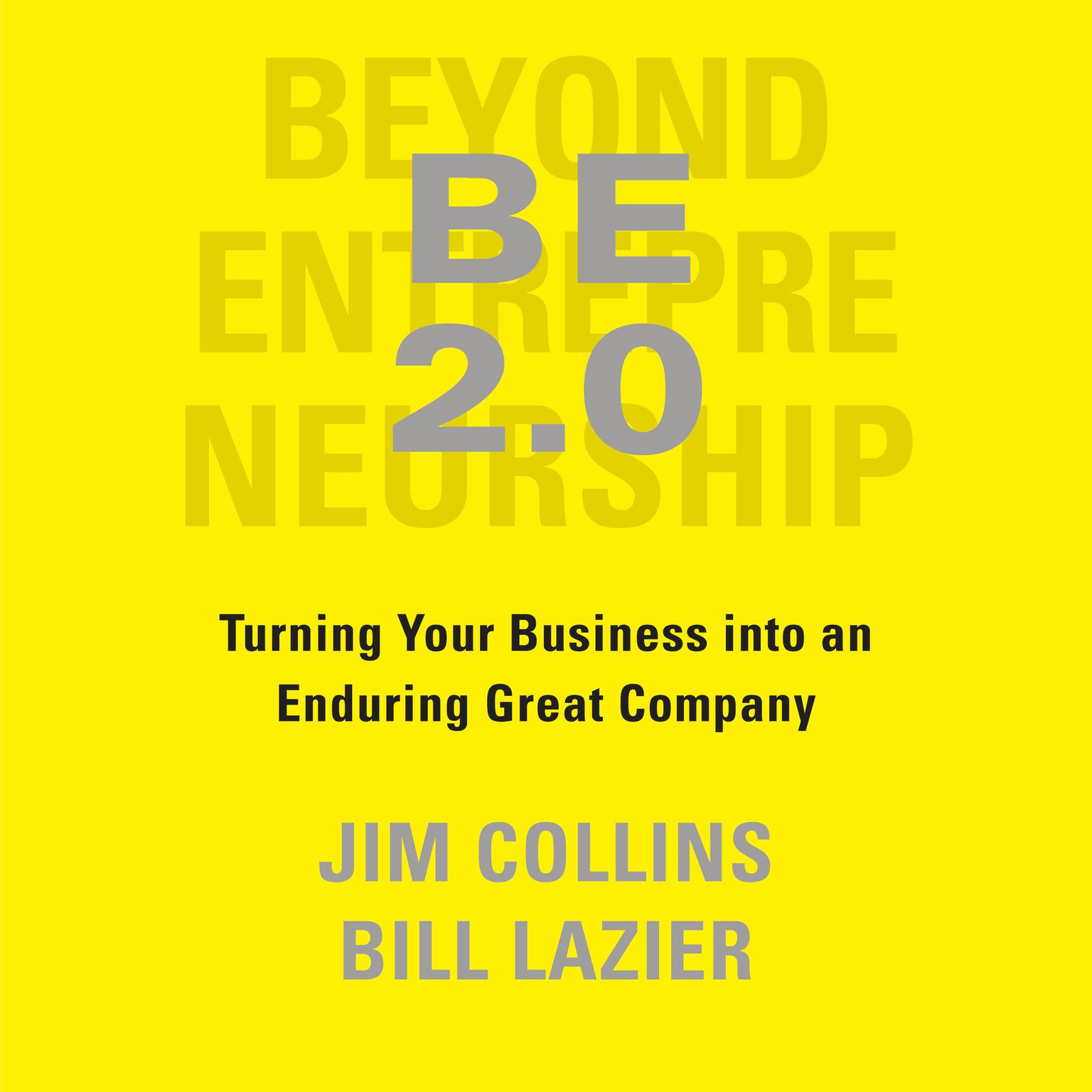 BE 2.0 (Beyond Entrepreneurship 2.0): Turning Your Business into an Enduring Great Company Audiobook, by Jim Collins
