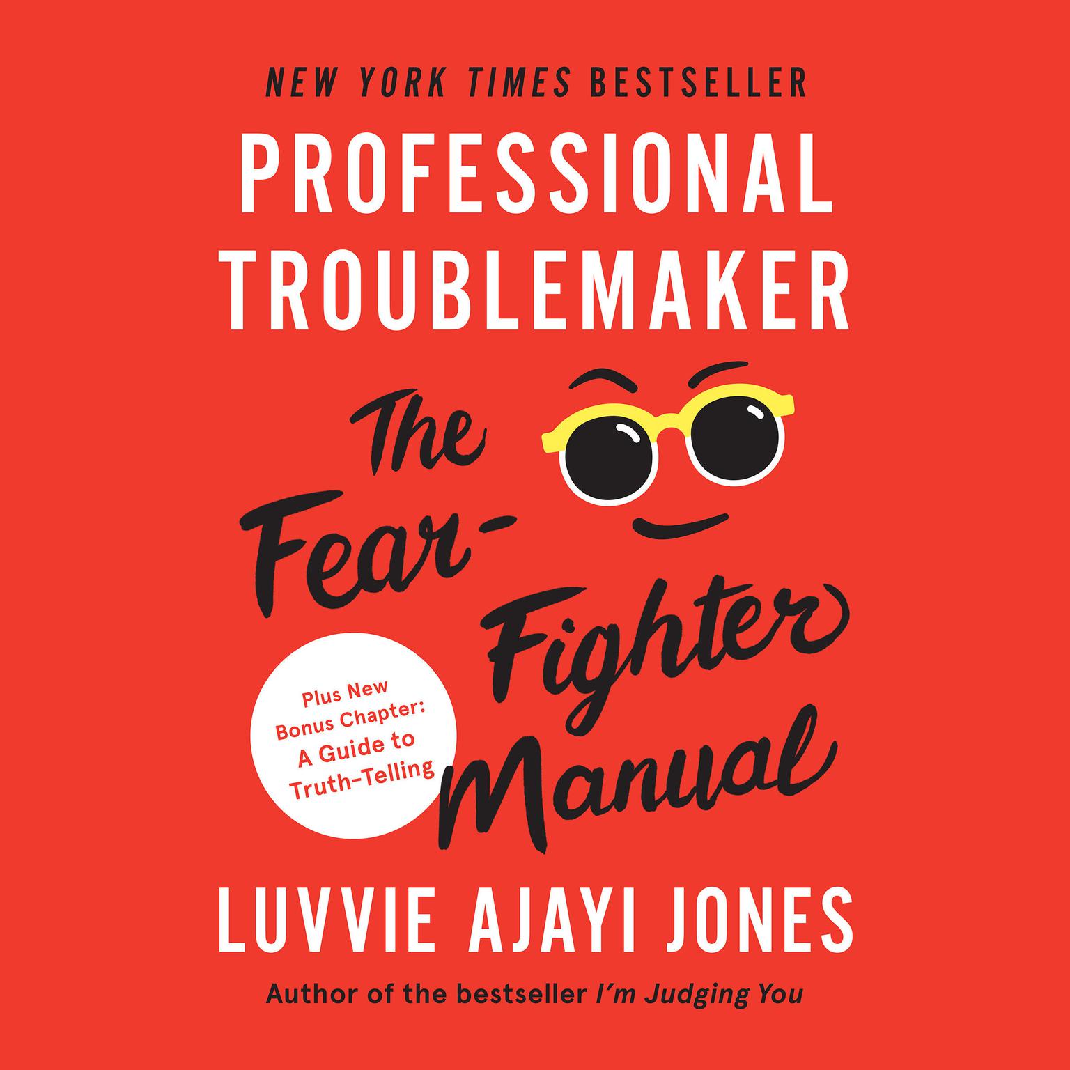 Professional Troublemaker: The Fear-Fighter Manual Audiobook, by Luvvie Ajayi Jones