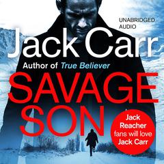 Savage Son: James Reece 3 Audiobook, by Jack Carr