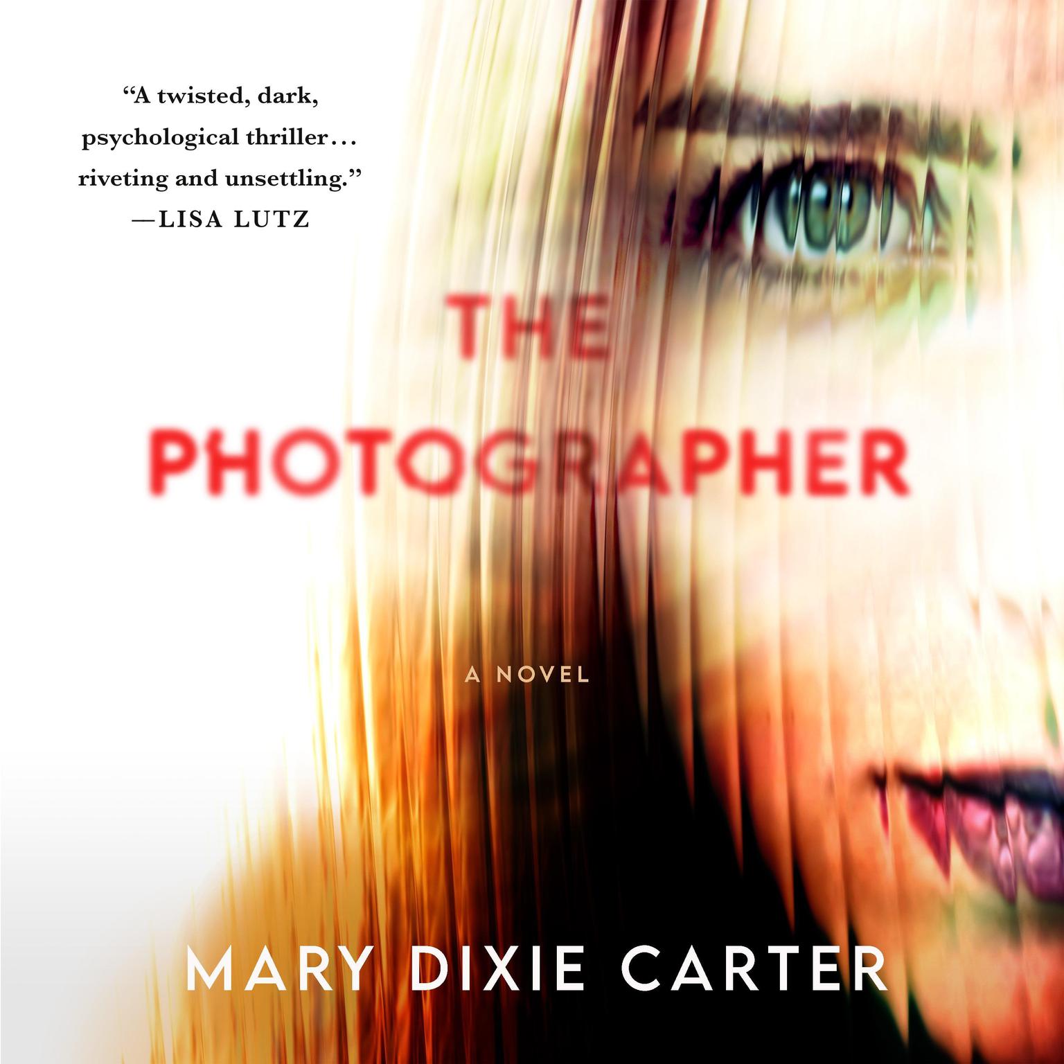The Photographer: A Novel Audiobook, by Mary Dixie Carter