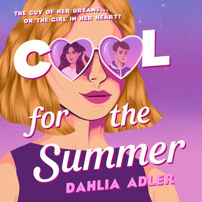 Cool for the Summer Audiobook, by Dahlia Adler