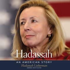 Hadassah: An American Story Audiobook, by Hadassah Lieberman