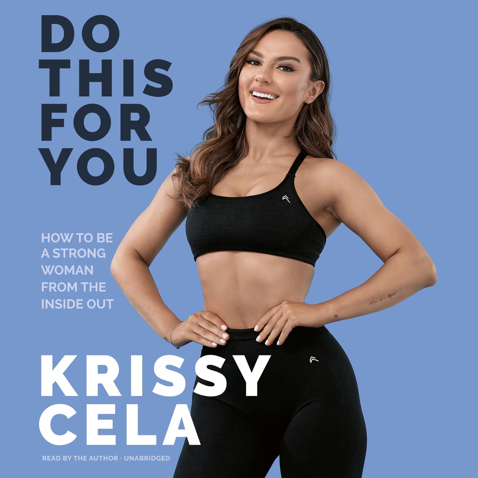 Do This for You: How to Be a Strong Woman from the Inside Out Audiobook, by Krissy Cela