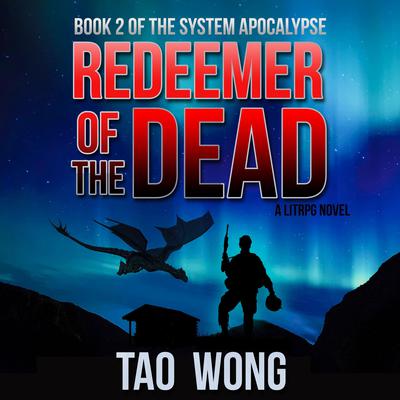 Redeemer of the Dead: A LitRPG Apocalypse Audibook, by Tao Wong