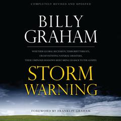 Storm Warning: Whether global recession, terrorist threats, or devastating natural disasters, these ominous shadows must bring us back to the Gospel. Audiobook, by 