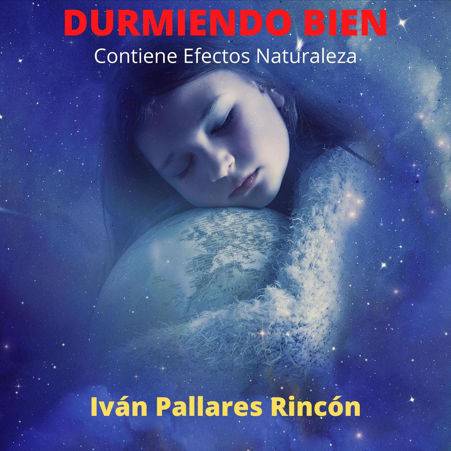 Durmiendo Bien Audiobook, by Ivan Pallares Rincon
