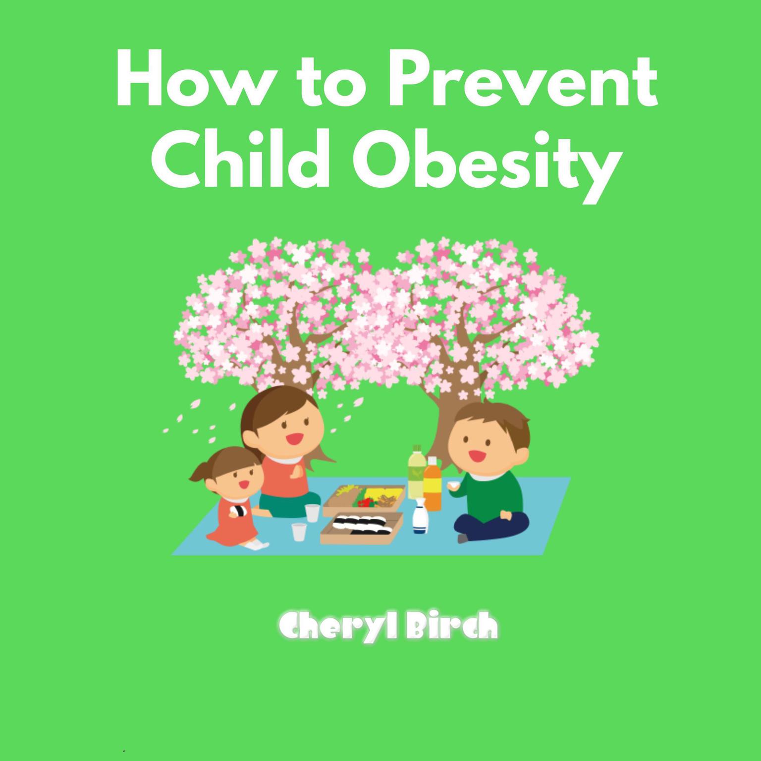 How to Prevent Child Obesity Audiobook, by Cheryl Birch
