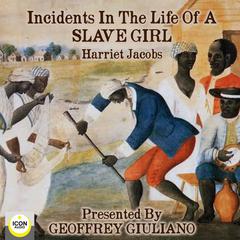 Incidents in The Life of a Slave Girl Audiobook, by Harriet Jacobs