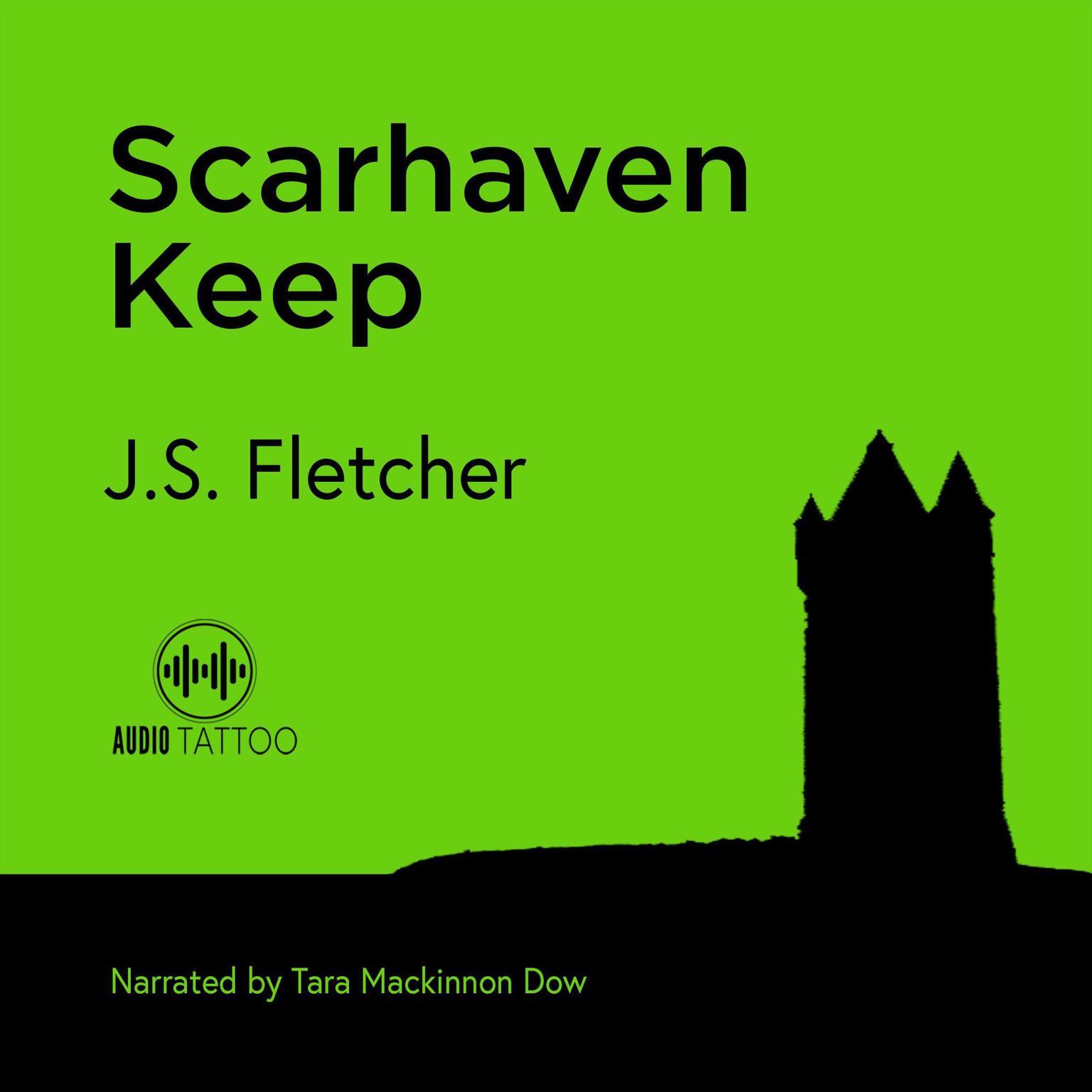 Scarhaven Keep Audiobook, by J. S. Fletcher