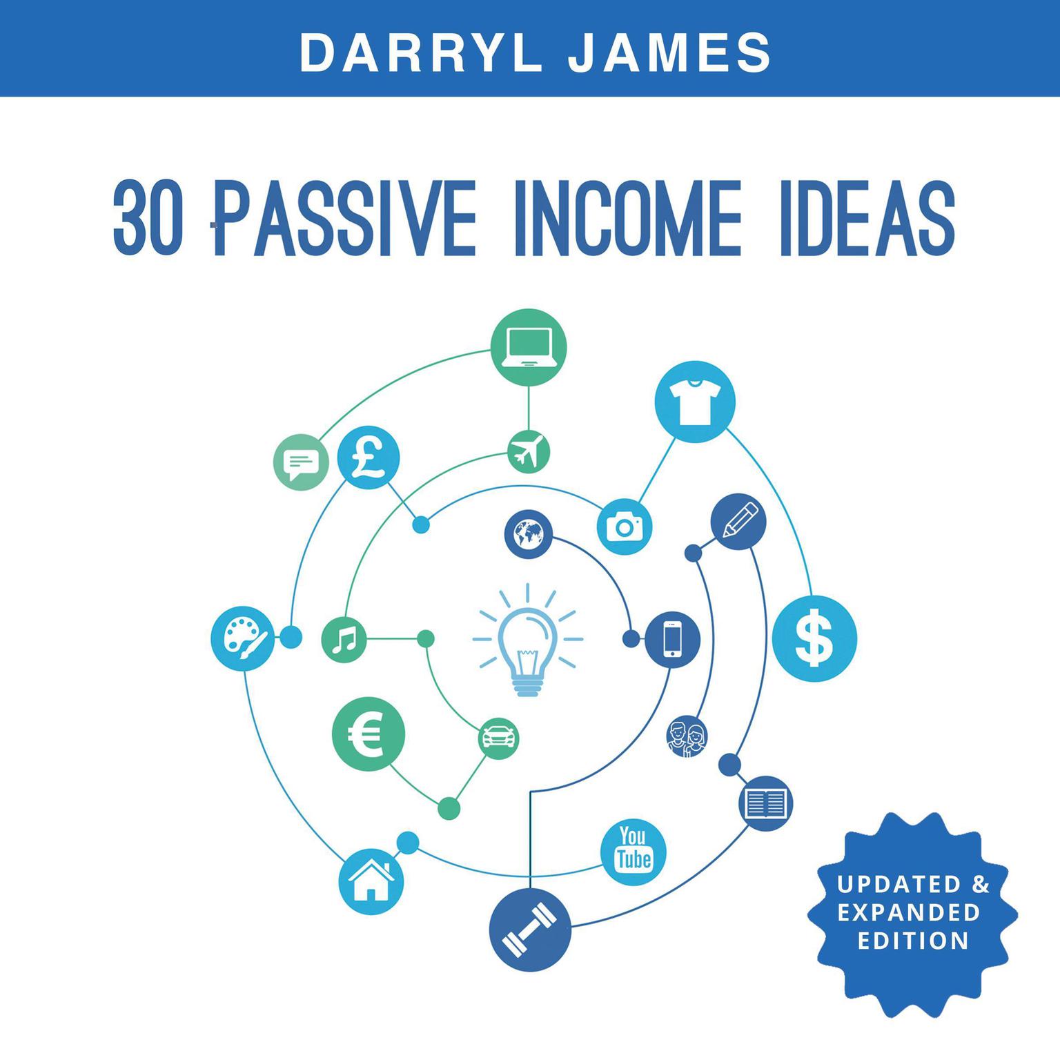 30 Passive Income Ideas:: How to take charge of your life and build your residual income portfolio (Edition 3 - Updated & Expanded) Audiobook, by Darryl James