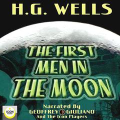 The First Men in The Moon  Audiobook, by H. G. Wells