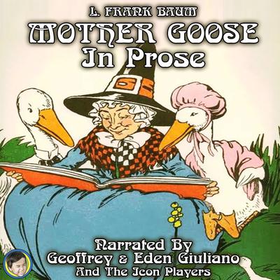 Mother Goose in Prose Audiobook, by L. Frank Baum