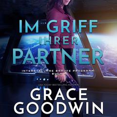 Im Griff ihrer Partner Audiobook, by Grace Goodwin