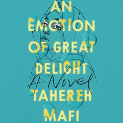 An Emotion of Great Delight Audiobook, by Tahereh Mafi