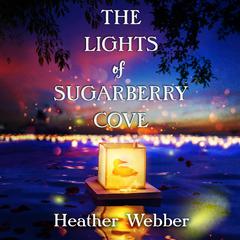 The Lights of Sugarberry Cove Audiobook, by Heather Webber