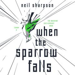 When the Sparrow Falls Audiobook, by Neil Sharpson