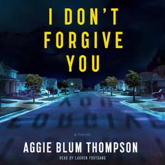 I Dont Forgive You Audiobook, by Aggie Blum Thompson