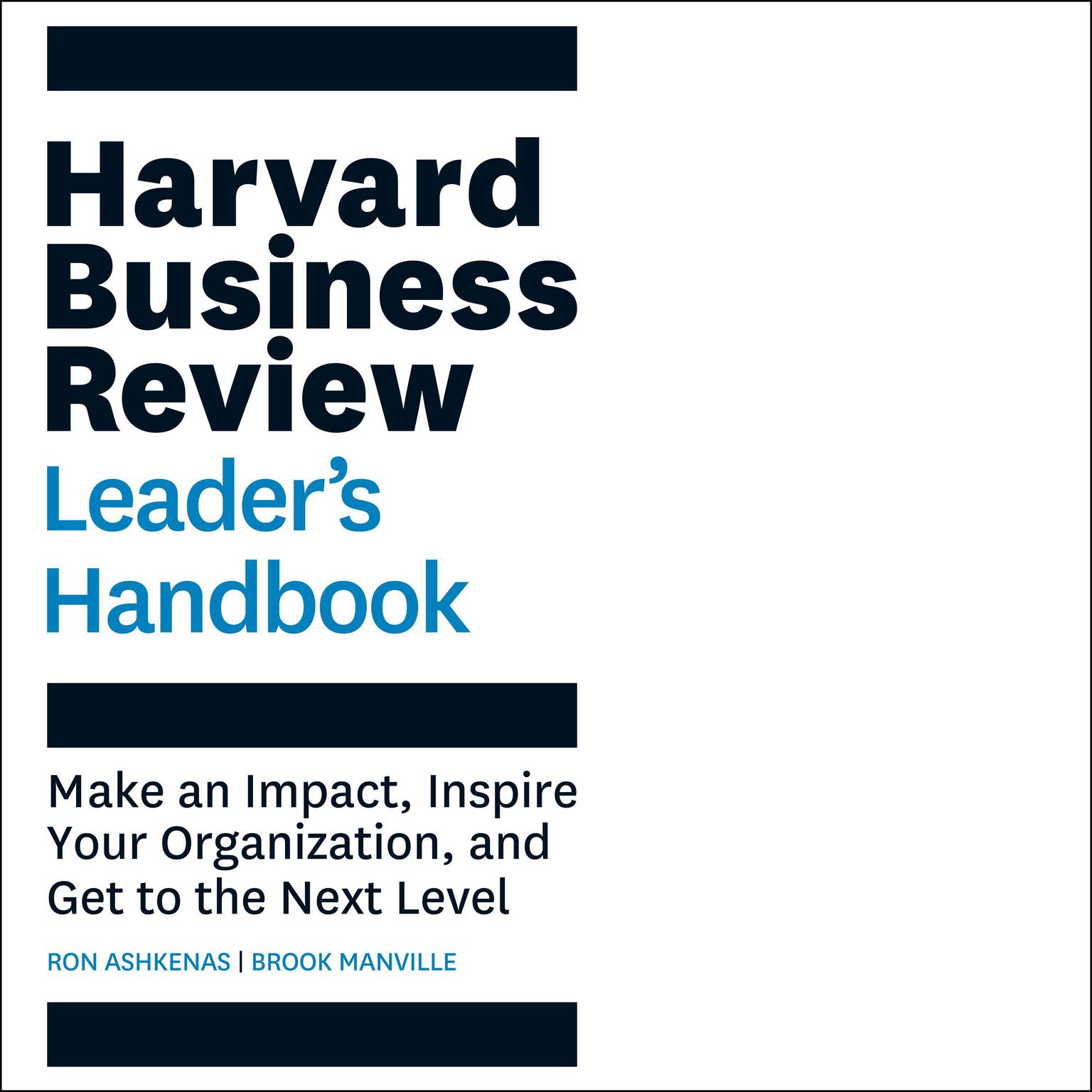 The Harvard Business Review Leaders Handbook: Make an Impact, Inspire Your Organization, and Get to the Next Level Audiobook, by Brook Manville