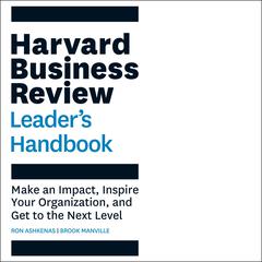 The Harvard Business Review Leader's Handbook: Make an Impact, Inspire Your Organization, and Get to the Next Level Audiobook, by 