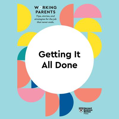 Getting It All Done Audiobook, by Harvard Business Review