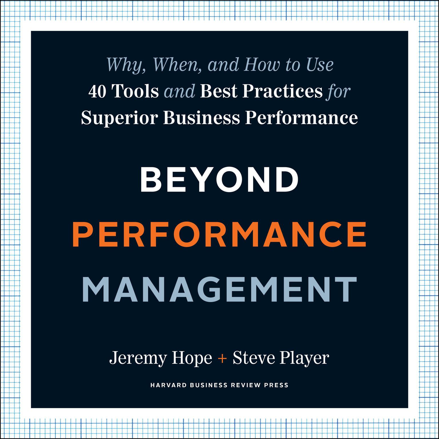 Beyond Performance Management: Why, When, and How to Use 40 Tools and Best Practices for Superior Business Performance Audiobook, by Jeremy Hope