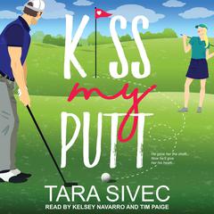 Kiss My Putt Audiobook, by Tara Sivec