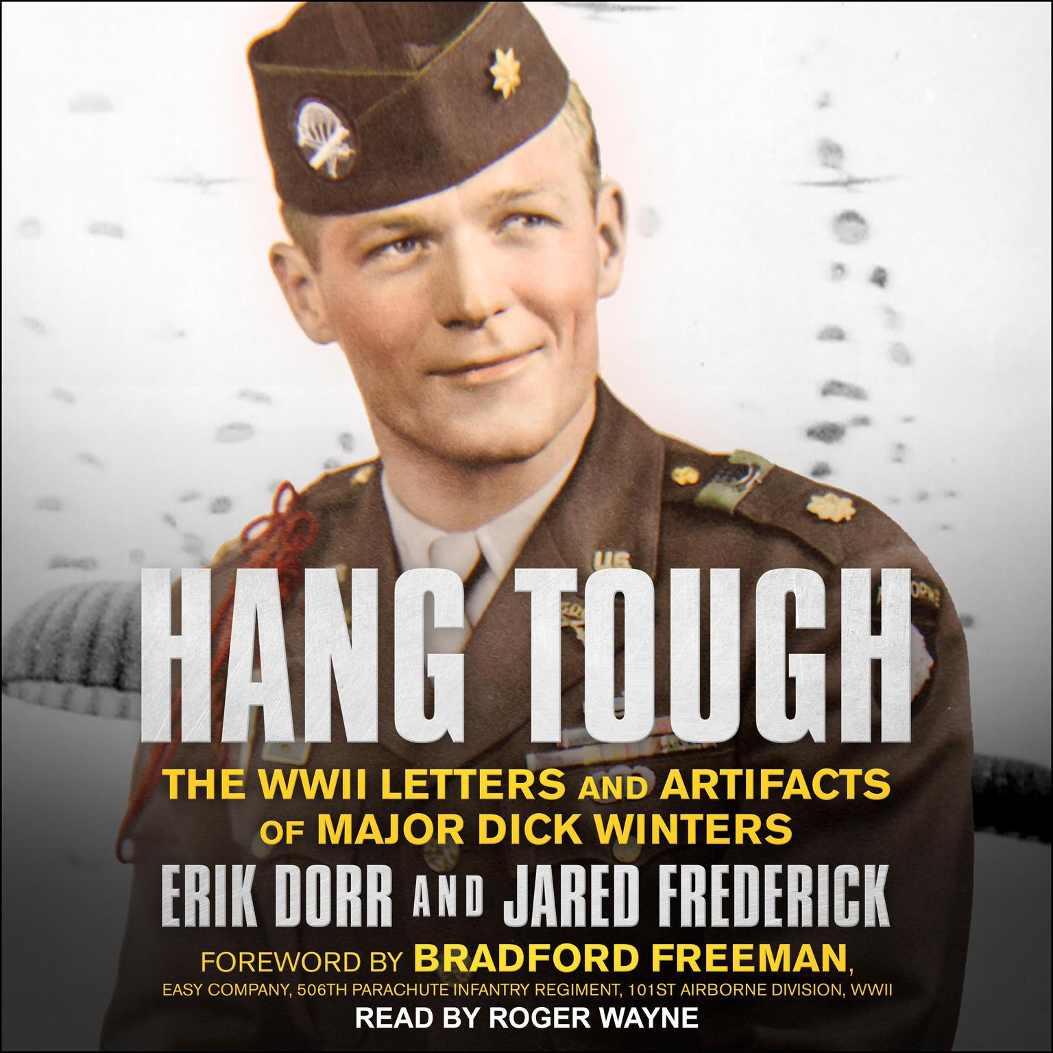 Hang Tough: The WWII Letters and Artifacts of Major Dick Winters Audiobook, by Erik Dorr