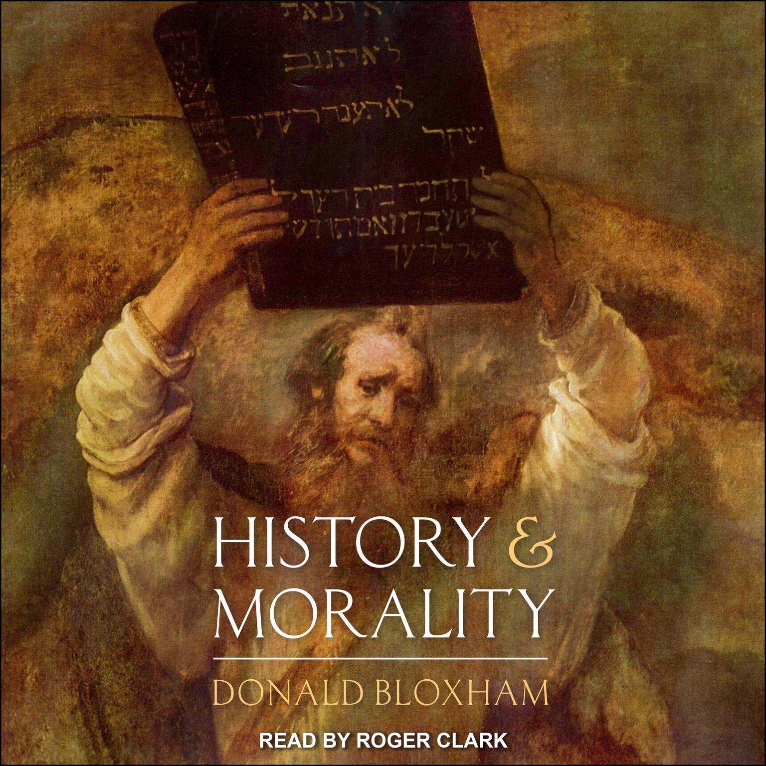 History and Morality Audiobook, by Donald Bloxham