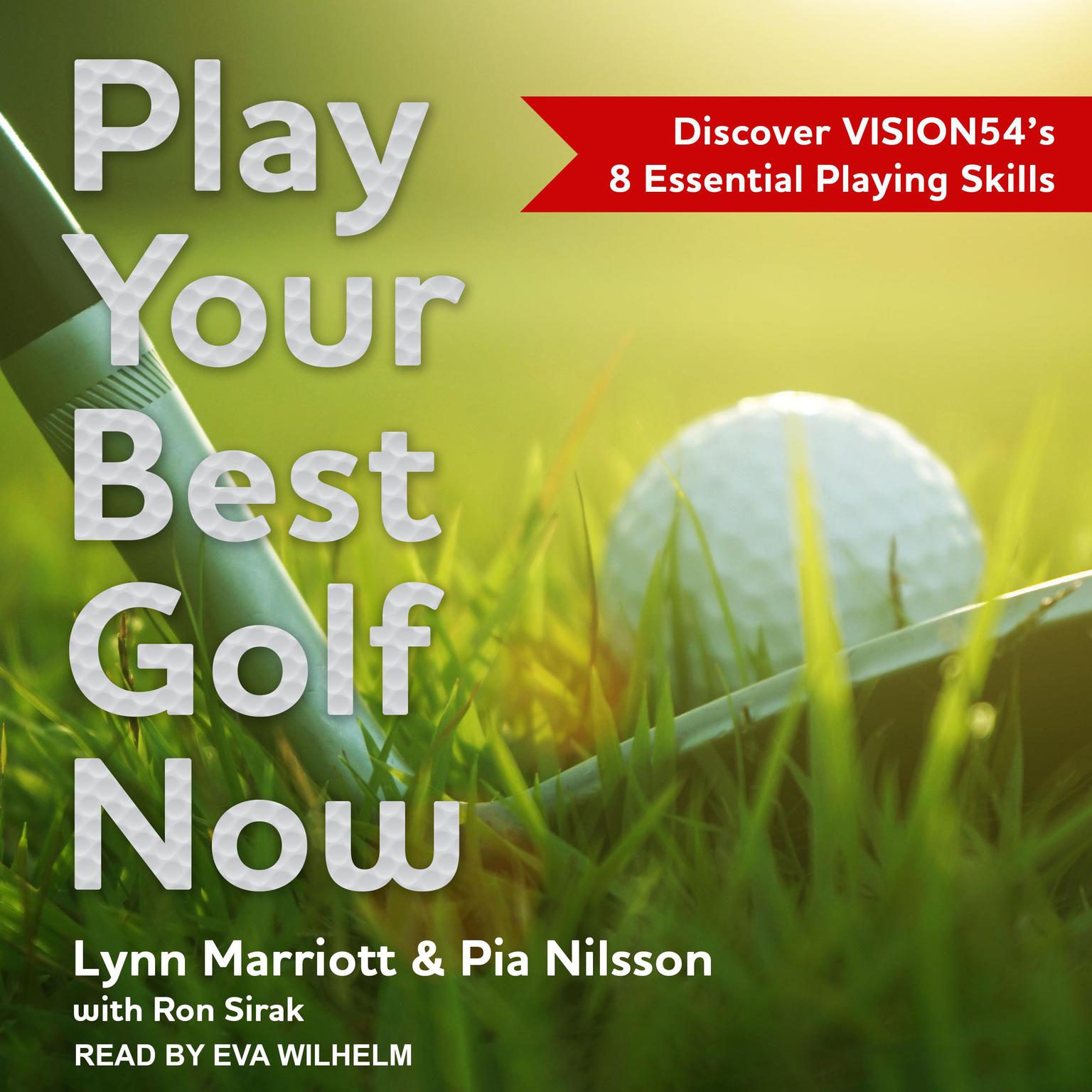 Play Your Best Golf Now: Discover VISION54s 8 Essential Playing Skills Audiobook, by Lynn Marriott