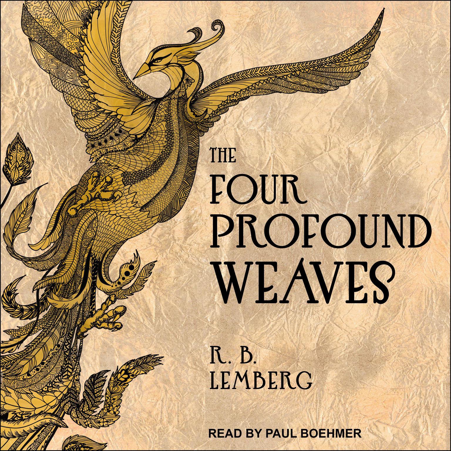 The Four Profound Weaves: A Birdverse Book Audiobook, by R. B. Lemberg