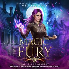 Half-Blood Academy 3: Magic Fury Audiobook, by Meg Xuemei X
