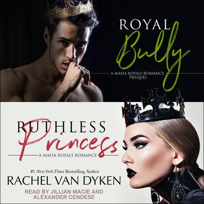 Royal Bully & Ruthless Princess Audiobook, by Rachel Van Dyken