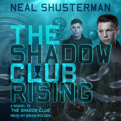 The Shadow Club Rising Audiobook, by Neal Shusterman