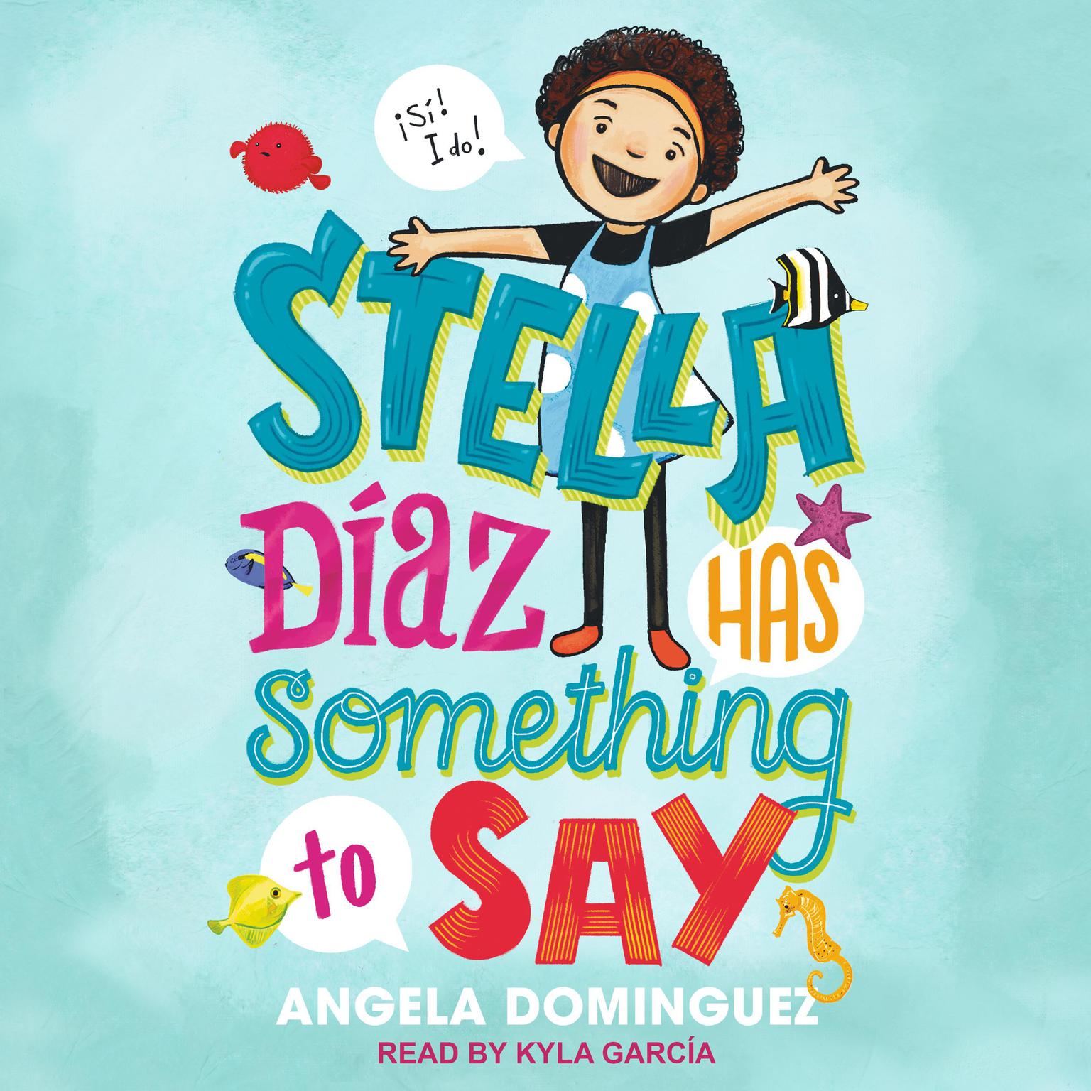 Stella Diaz Has Something to Say Audiobook, by Angela Dominguez