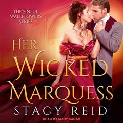 Her Wicked Marquess Audiobook, by Stacy Reid