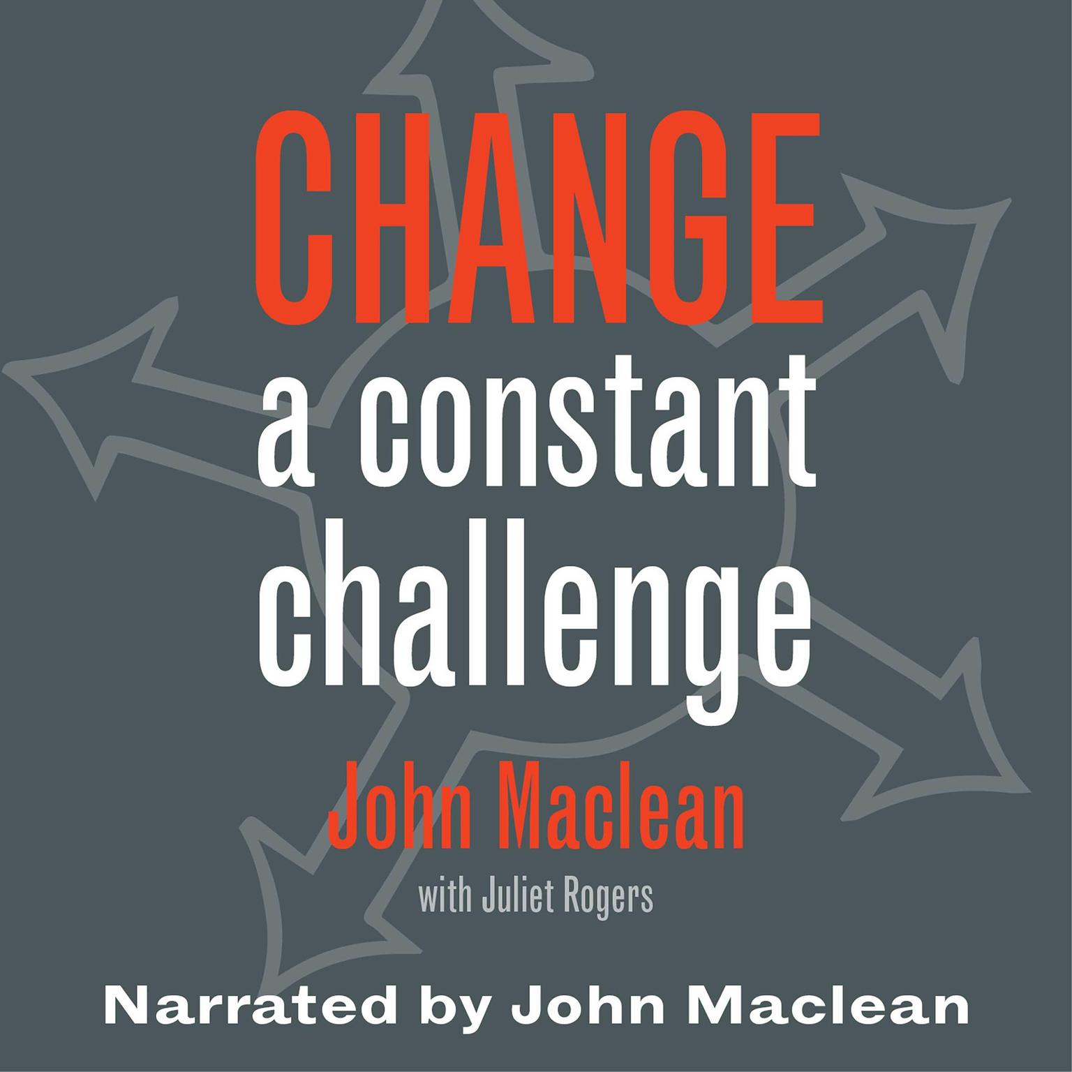 Change: A Constant Challenge Audiobook, by John Maclean