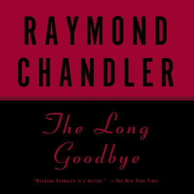 The Long Goodbye Audiobook, by 