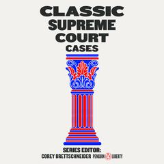 Classic Supreme Court Cases Audiobook, by Author Info Added Soon