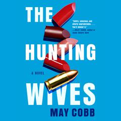 The Hunting Wives Audiobook, by May Cobb