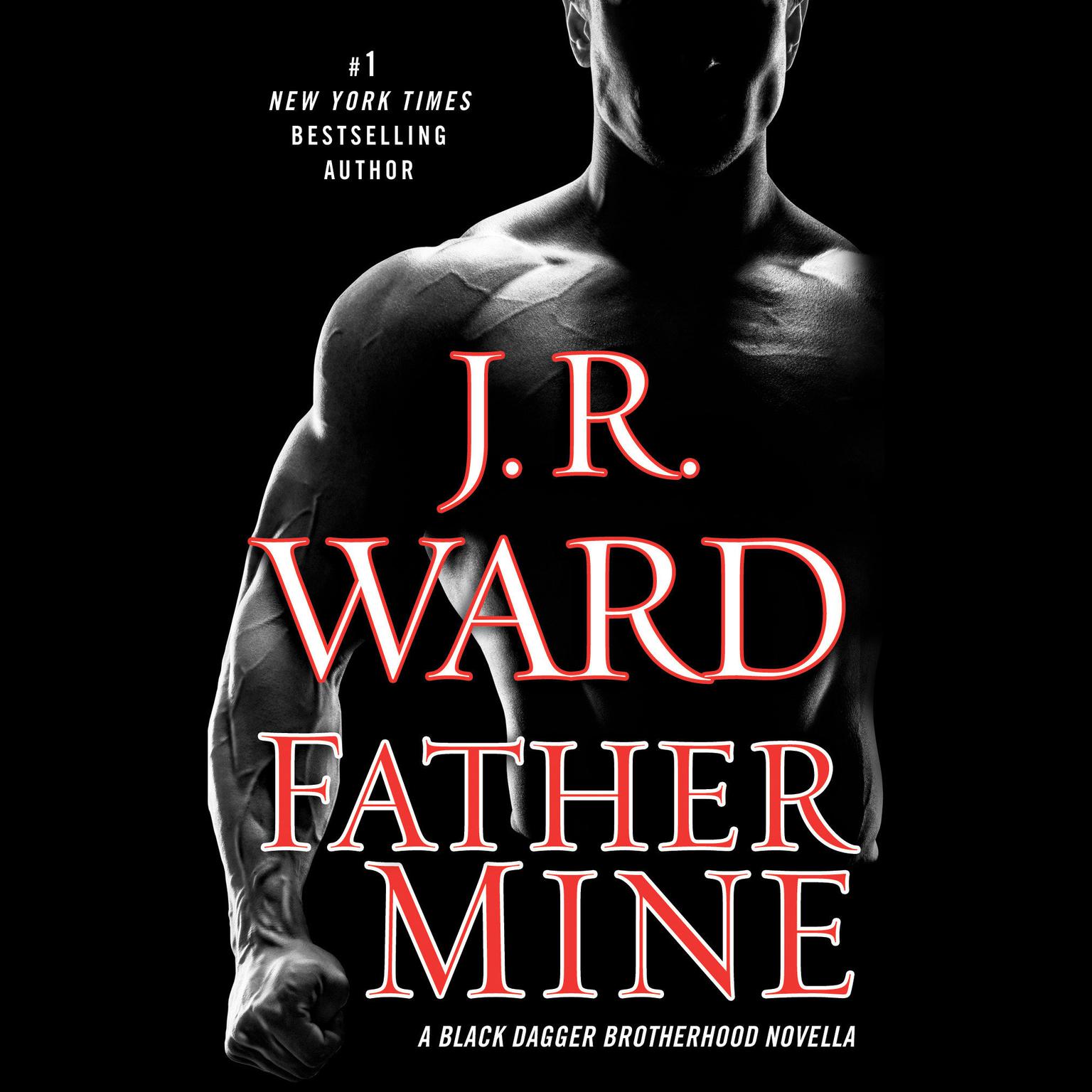 Father Mine: Zsadist and Bellas Story: A Black Dagger Brotherhood Novella Audiobook, by J. R. Ward
