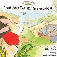 Sunshine Hill: Thomas and the next door neighbour Audiobook, by Elliott Frisby