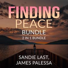 Finding Peace Bundle: 2 in 1 Bundle, Inner Peace, and Be Calm Audiobook, by Sandie Last