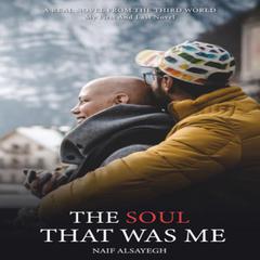 The Soul That Was Me: A Memoir About My Wife Audiobook, by Naif Alsayegh