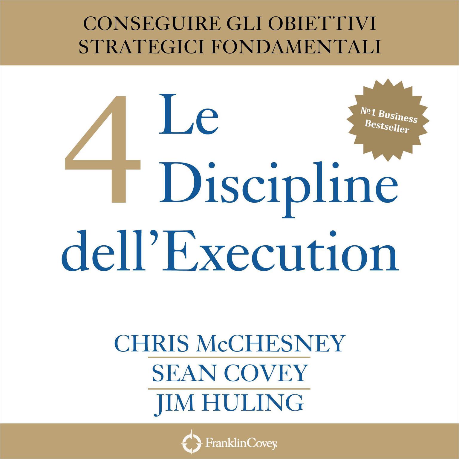Le 4 Discipline dell’Execution. Conseguire gli obiettivi strategici fondamentali Audiobook, by Sean Covey