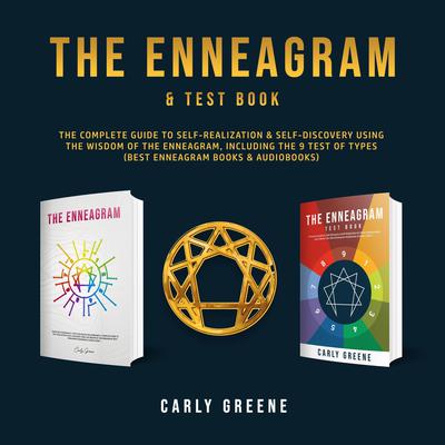 The Enneagram & Test Book: The Complete Guide to Self-Realization & Self-Discovery Using the Wisdom of the Enneagram, Including the 9 Test of Types (Best Enneagram Books & Audiobooks) Audiobook, by 